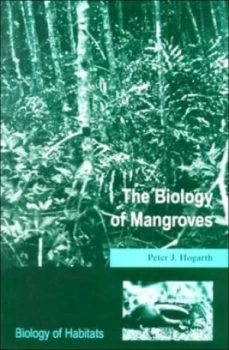 Image of The Biology of Mangroves by Peter J Hogarth Paperback