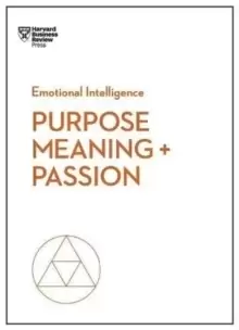 Image of Purpose, Meaning, and Passion (HBR Emotional Intelligence Series)