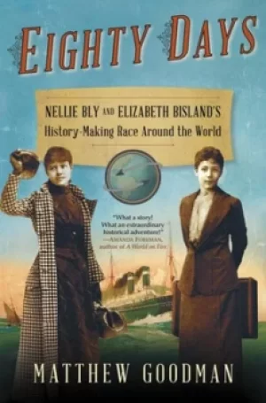 Image of Eighty days by Matthew Goodman