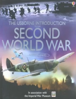 Image of The Usborne Introduction to the Second World War by Paul Dowswell and Jane Chisholm and T. C Charman and Imperial War Museum Hardback