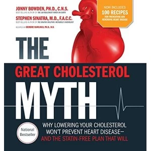 Image of The Great Cholesterol Myth Why Lowering Your Cholesterol Won't Prevent Heart Disease and the Statin-Free Plan That Will...