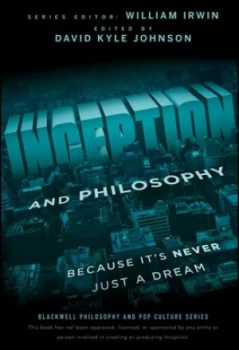 Image of Inception and Philosophy by David Kyle Johnson Paperback