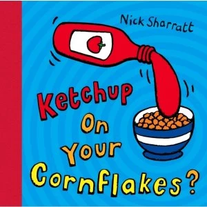 Image of Ketchup on Your Cornflakes?