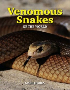 Image of Venomous Snakes of the World by Mark O Shea Hardback