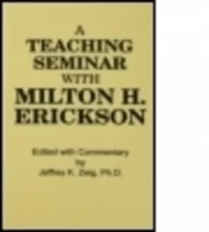 Image of Teaching seminar with Milton H Erickson MD by Milton H Erickson