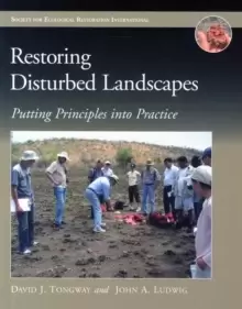 Image of Restoring Disturbed Landscapes : Putting Principles into Practice