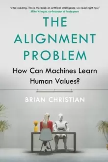 Image of The Alignment Problem : How Can Artificial Intelligence Learn Human Values?