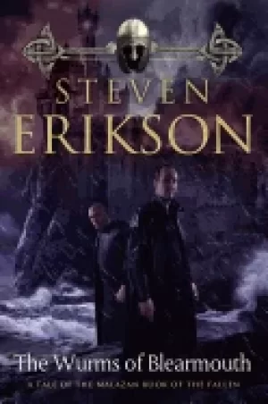 Image of wurms of blearmouth a malazan tale of bauchelain and korbal broach