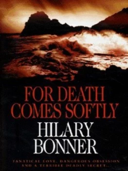 Image of For Death Comes Softly by Hilary Bonner Hardback