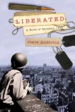Image of liberated a novel of germany 1945