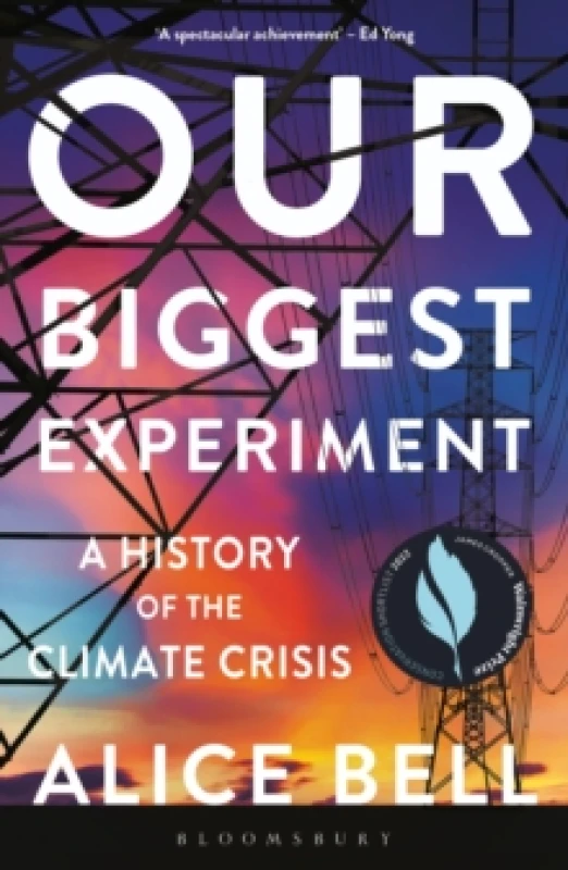 Image of Our Biggest Experiment : A History of the Climate Crisis SHORTLISTED FOR THE WAINWRIGHT PRIZE FOR CONSERVATION WRITING Paperback / softback