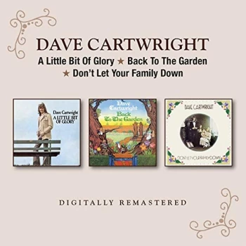 image of Dave Cartwright - A Little Bit of Glory/Back to the Garden/Don't Let Your Family... CD