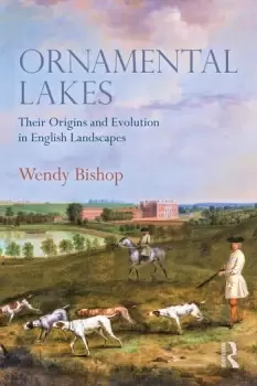 Image of Ornamental LakesTheir Origins and Evolution in English Landscapes