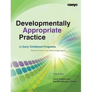 Image of Developmentally Appropriate Practice in Early Childhood Programs Serving Children from Birth Through Age 8 by National...