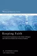 Image of keeping faith an ecumenical commentary on the articles of religion and conf