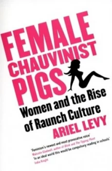 Image of Female Chauvinist Pigs by Ariel Levy Paperback