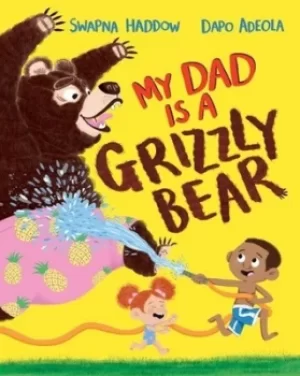 Image of My dad is a grizzly bear by Swapna Haddow