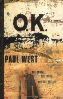 Image of O.K by Paul West Hardback