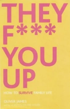 Image of They F You up by Oliver James Hardback