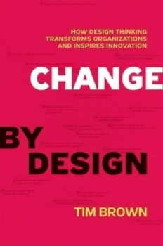 Image of Change by Design by Tim Brown Hardback