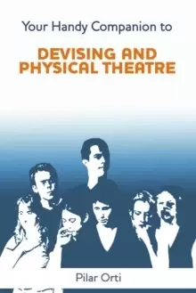 Image of Your Handy Companion to Devising and Physical Theatre. 2nd Edition.