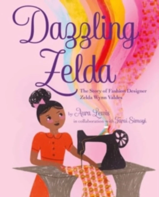 Image of Dazzling Zelda : The Story of Fashion Designer Zelda Wynn Valdes Hardback