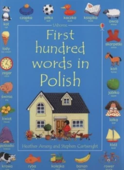 Image of First Hundred Words in Polish by Heather Amery and Stephen Cartwright and Ivona Abrahamyan and Neil Bowdler Paperback