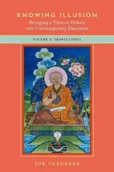 Image of Knowing Illusion: Bringing a Tibetan Debate into by The Yakherds