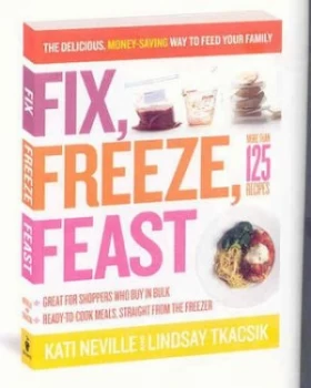 Image of Fix Freeze Feast by Kati Neville Paperback