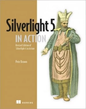 Image of Silverlight 5 in Action by Pete Brown Paperback