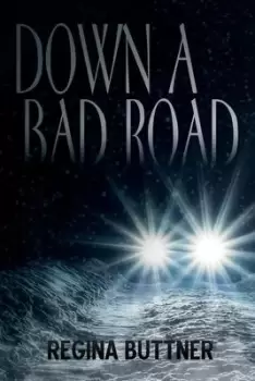 Image of Down a Bad Road by Regina Buttner