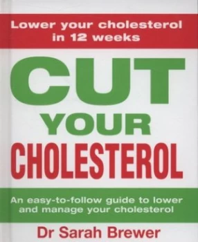 Image of Cut Your Cholesterol by Dr Sarah Brewer Hardback
