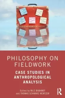 Image of Philosophy on Fieldwork : Case Studies in Anthropological Analysis