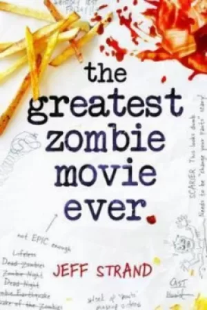 Image of The greatest zombie movie ever by Jeff Strand