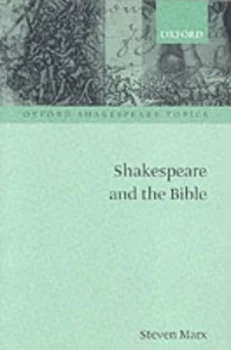 Image of Shakespeare and the Bible by Steven Marx Paperback