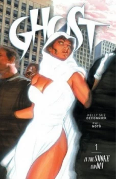 Image of Ghost. Volume One in the Smoke and Din by Kelly Sue Deconnick Book