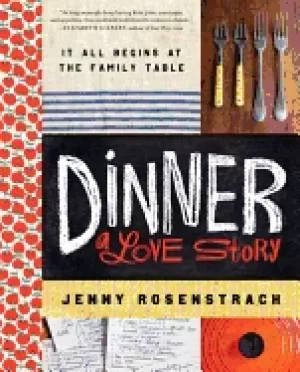 Image of dinner a love story it all begins at the family table