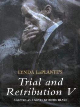 Image of Trial and Retribution V by Lynda La Plante Hardback