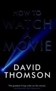 Image of How to watch a movie - David Thomson - Paperback - Used