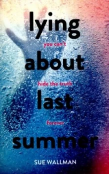 Image of Lying about Last Summer by Sue Wallman Paperback