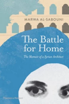 Image of The Battle for Home by Marwa Al-Sabouni Hardback