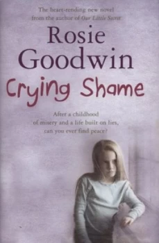 Image of Crying Shame by Rosie Goodwin Hardback