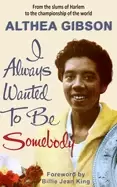 Image of althea gibson i always wanted to be somebody