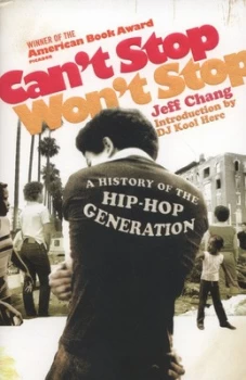 Image of Cant Stop Wont Stop by Jeff Chang Paperback