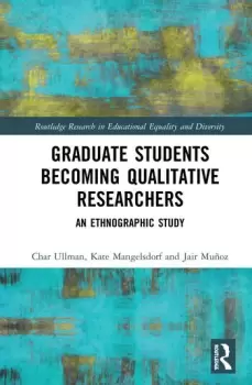 Image of Graduate Students Becoming Qualitative ResearchersAn Ethnographic Study