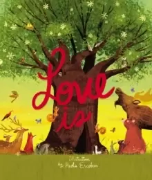 Image of Love Is : An Illustrated Exploration of God's Greatest Gift (Based on 1 Corinthians 13:4-8)