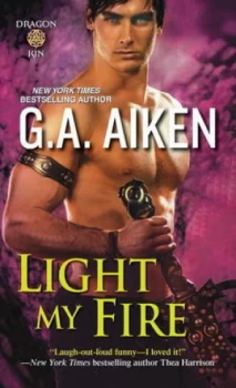 Image of Light My Fire by G.A. Aiken Book