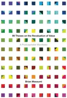Image of 99 Theses on the Revaluation of Value : A Postcapitalist Manifesto