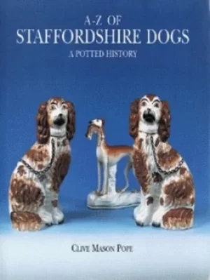 Image of A-Z of Staffordshire dogs by Clive Mason Pope