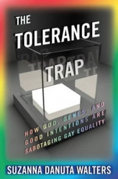 Image of The Tolerance Trap by Suzanna Danuta Walters Hardback